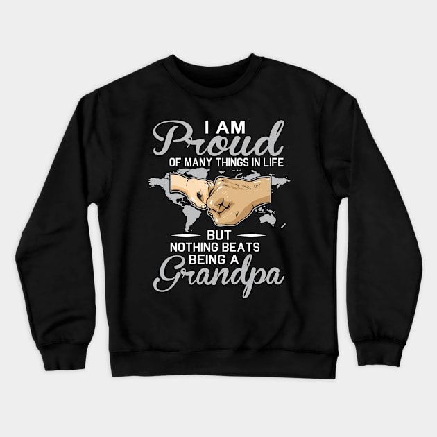 I Am Proud Of Many Things In Life But Nothing Beats Being A Grandpa Happy Father Parent July 4th Day Crewneck Sweatshirt by Cowan79